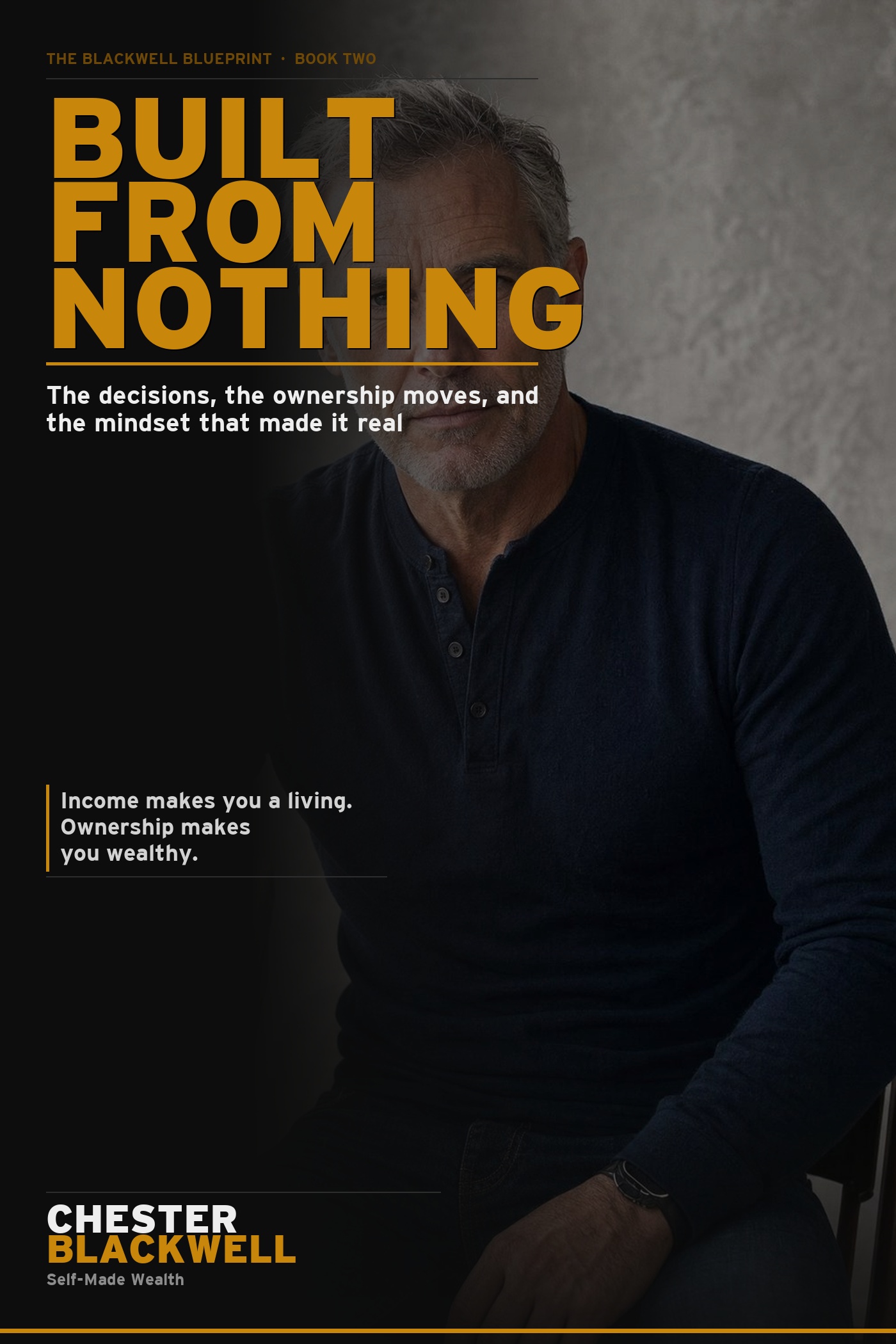 Built From Nothing by Chester Blackwell